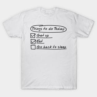 Things To Do Today - Humorous Typography Quote Design T-Shirt